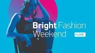 'Bright Fashion Weekend'