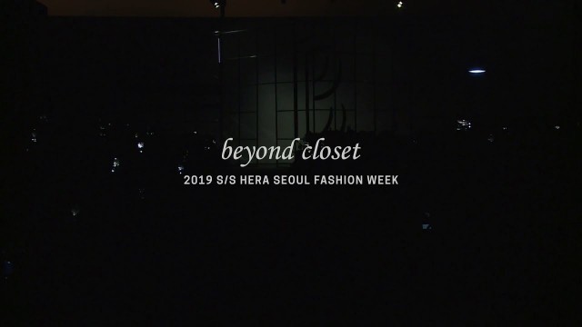 'BEYOND CLOSETㅣSeoulFashionWeek Spring Summer 2019'