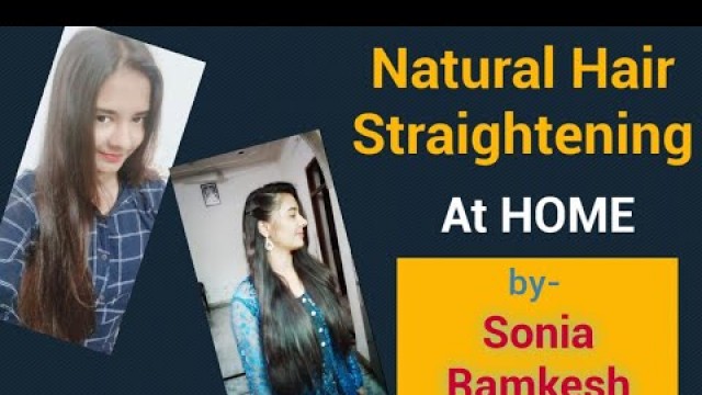 'Natural Hair straightening at Home  by Sonia Ramkesh #Fashion Club'