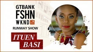 'Ituen Basi - Runway Show at the GTBank Fashion Weekend 2017'