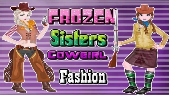 'Frozen Sisters Cowgirl Fashion Elsa And Anna Video Game For Kids'