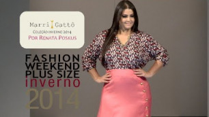 'Marri Gattô - Desfile Fashion Weekend Plus Size INVERNO 2014 - 9ª Edição'