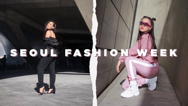 'PRETENDING TO BE MODELS AT SEOUL FASHION WEEK S/S 19 | Korea Study Abroad Vlog #9'