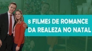 '8 Filmes de Romance na Realeza de Natal'