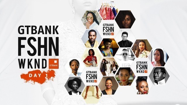 'GTBank Fashion Weekend 2017 - Day 1 Highlights'