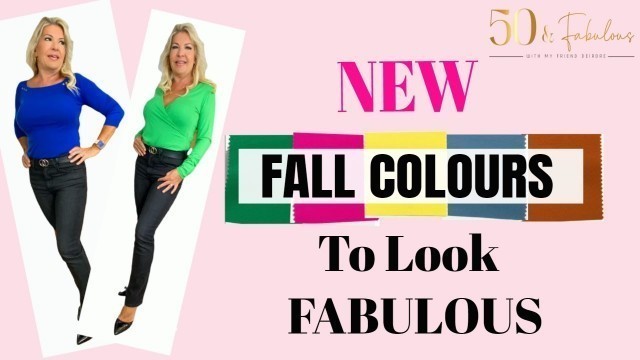 'New Fall Colours To Style Up Your Wardrobe │ Fashion Over 50 │ Fall Style Tips'