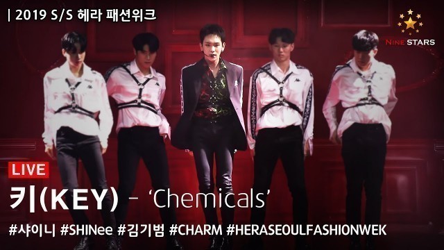 'SHINee Key (샤이니 키 | 김기범) Chemicals @ 2019 S/S HERA SEOUL FASHION WEEK \'CHARM’S\' SPECIAL STAGE'