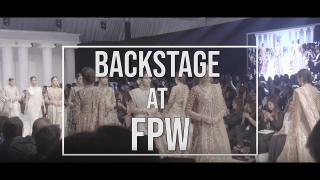 'Backstage at Fashion Pakistan Week (Winter Festive) 2018 | Trend Alert |  FPW \'18'