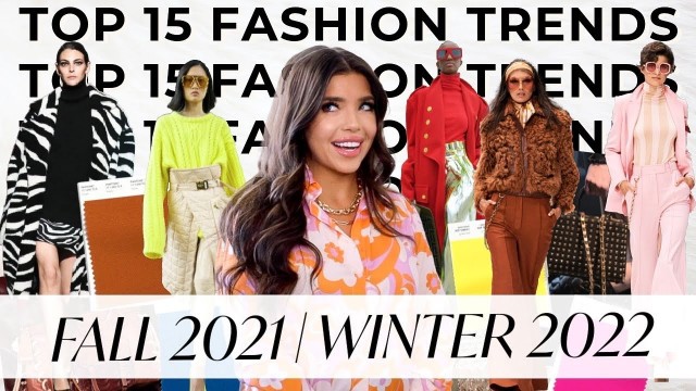 'TOP 15 FASHION TRENDS | The HOTTEST Fall 2021 + Winter 2022 FASHION TRENDS | + My Budget Trend Picks'