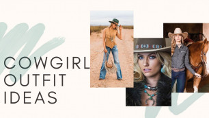 '25 Cowgirl Outfit Ideas Trending in 2021 and Tips to get a Cowgirl look'