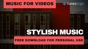 'Stylish Background Music - Fashion Weekend - Free Music for Video'