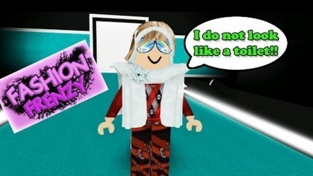 'Fashion Frenzy - I Do Not Look Like a Toilet! Let\'s Play Roblox!'