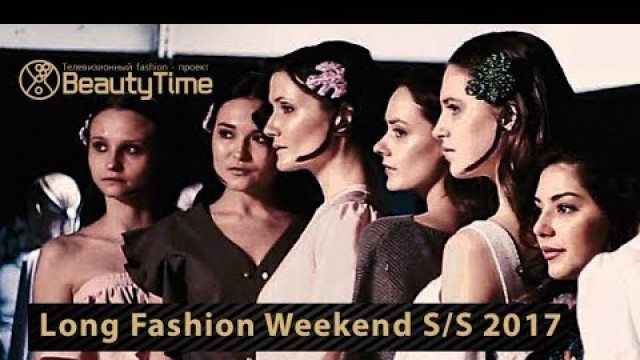 'Long Fashion Weekend SPRING/SUMMER 2017'