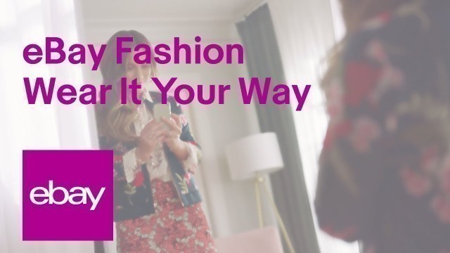 'eBay Fashion | Wear It Your Way'