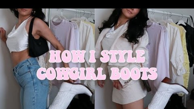 'HOW I STYLE COWGIRL BOOTS'