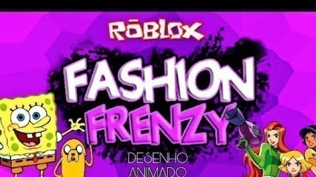 'Roblox: Desenho Animado !! - Fashion Frenzy'