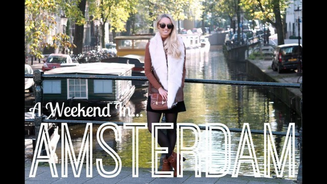 'A Weekend in Amsterdam!  |  VLOGTOBER #5  | Fashion Mumblr'